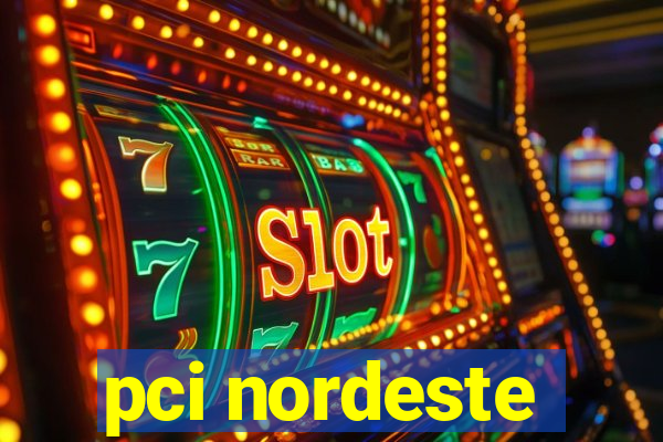 pci nordeste